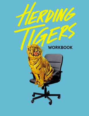 Herding Tigers: Be The Leader That Creative People Need - TODD HENRY